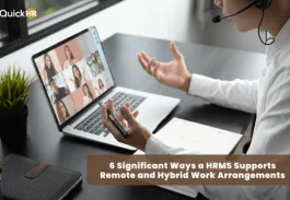 6 Significant Ways a HRMS Supports Remote and Hybrid Work Arrangements 