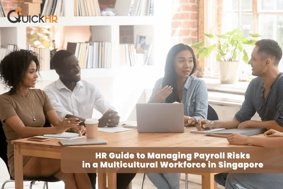 HR Guide to Managing Payroll Processing Risks in a Multicultural Workforce in Singapore